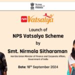 Union Finance Minister Smt. Nirmala Sitharaman To Launch NPS Vatsalya Scheme On September 18, 2024.