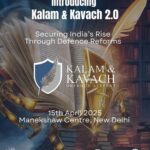 Kalam & Kavach 2.0: Securing India’s Rise Through Defence Reforms.